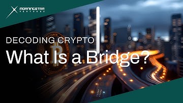 What Is a Bridge? | Decoding Crypto