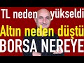 Tl neden ykseldi  altn neden dt  borsada yeni rekor