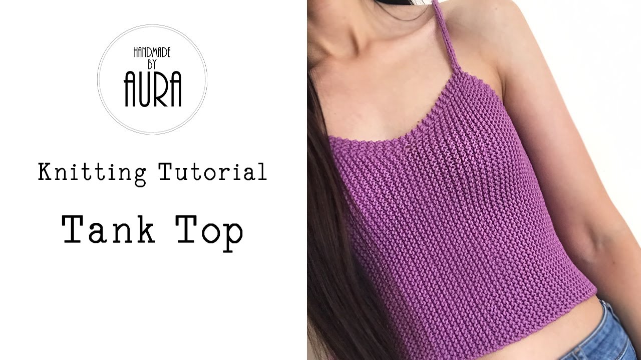 Knitting Tutorial / Tank Top - YouTube