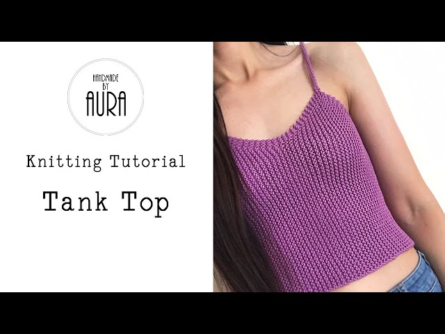 Knitting Tutorial / Tank Top - YouTube