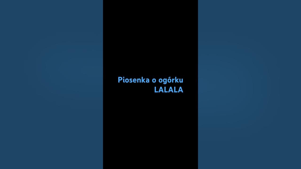 Piosenka o ogórku - YouTube