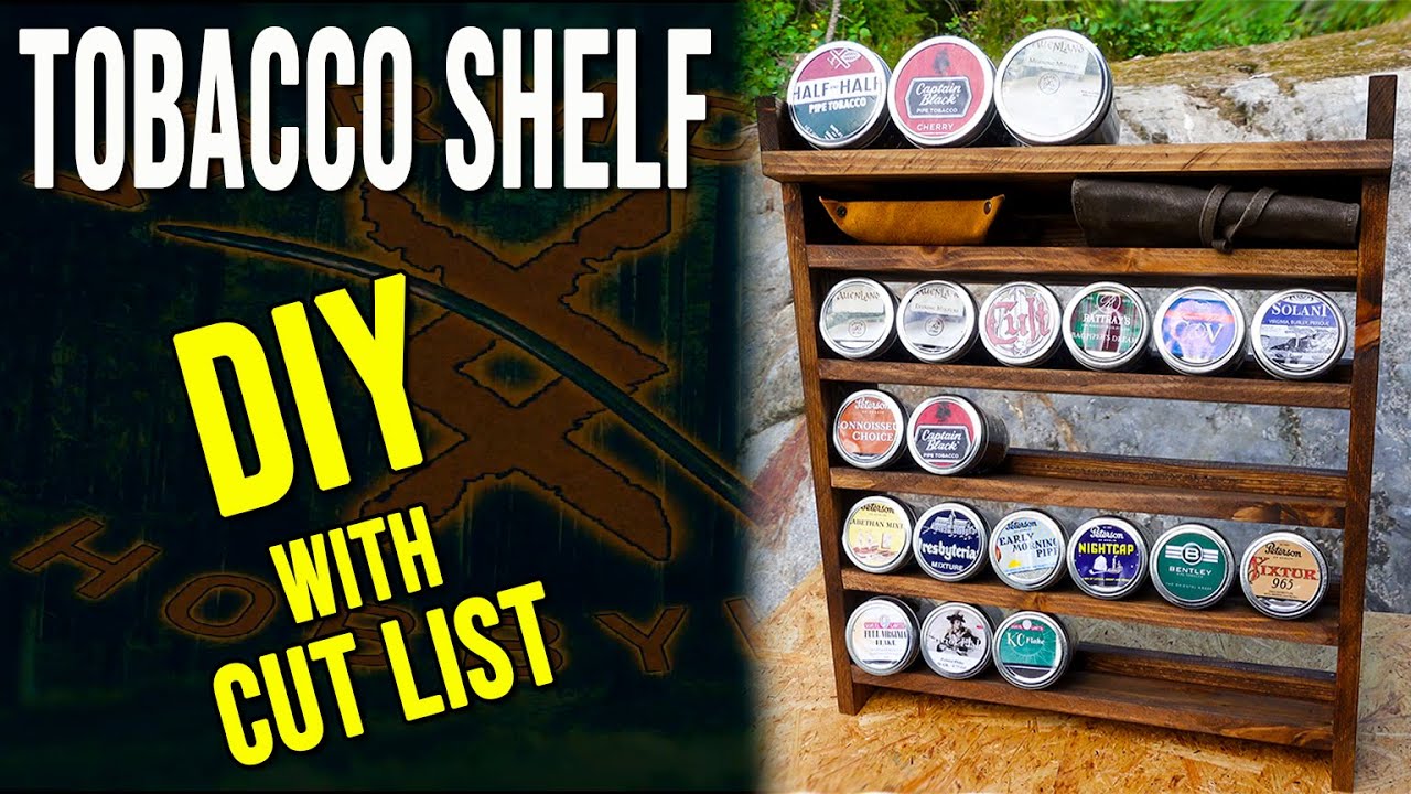 pipe tobacco shelf life DIY Tobacco Shelf
