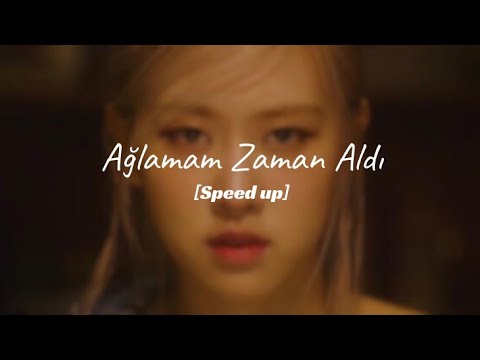 Model - Ağlamam Zaman Aldı [speed up + lyrics]