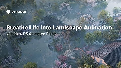 Breathe Life into Landscape Animation with New D5 Animated Plants