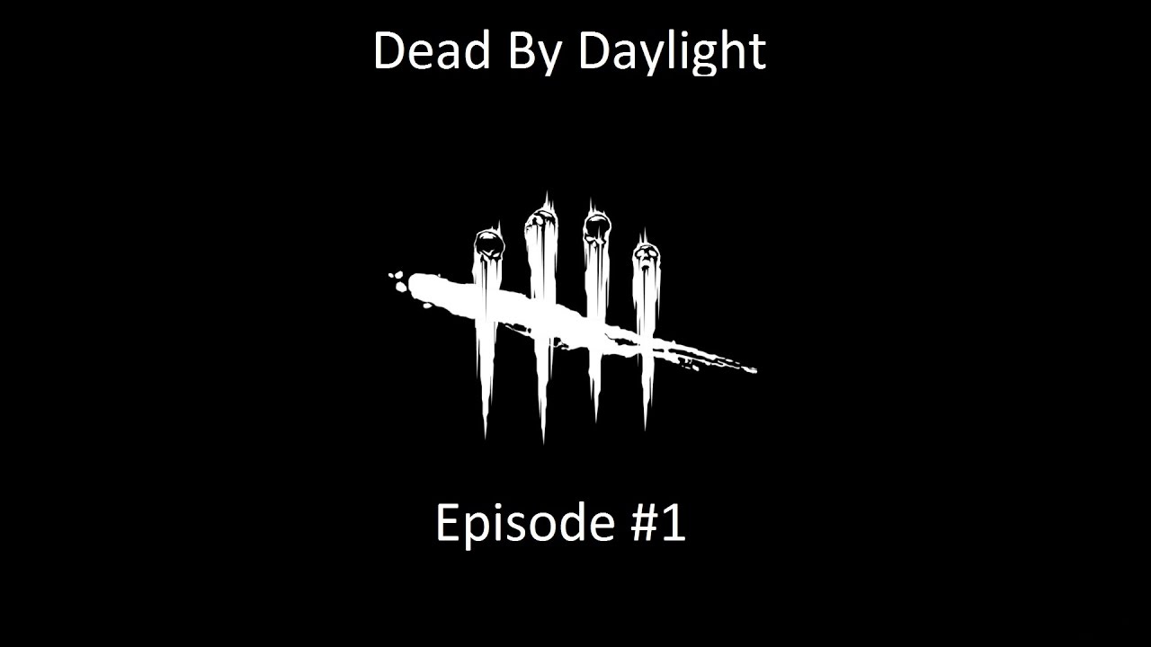 Dead By Daylight | Episode 1 | The series begins - YouTube