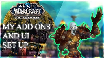 My Add ons in Battle for Azeroth! UI Walkthrough!