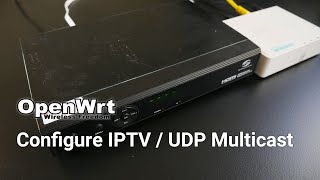 OpenWRT 21.02 - Configure IPTV / UDP Multicast