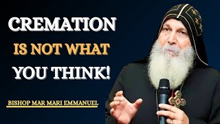 ⚠️ Will Jesus Raise The Cremated? Bishop Mar Mari Emmanuel Reveals The Shocking Truth 😨🔥