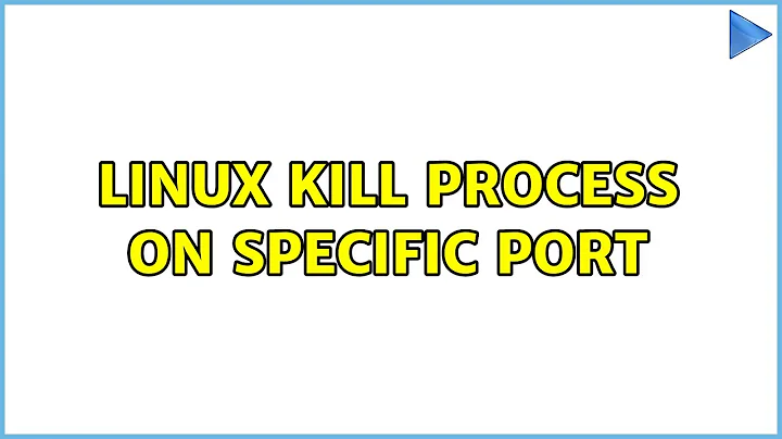 Linux: Kill process on specific port (2 Solutions!!)