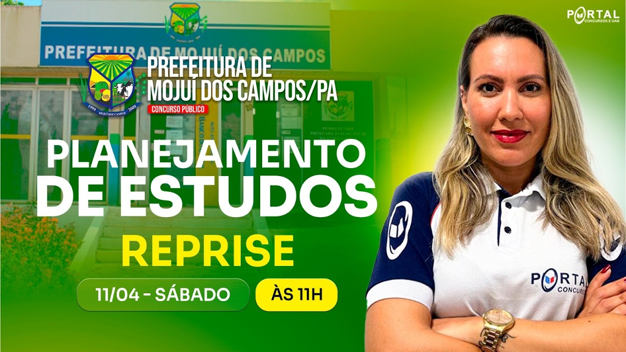CONCURSO PREF. MOJUÍ DOS CAMPOS/PA: PLANEJAMENTO DE ESTUDOS + LANÇAMENTO DO CURSO - reprise