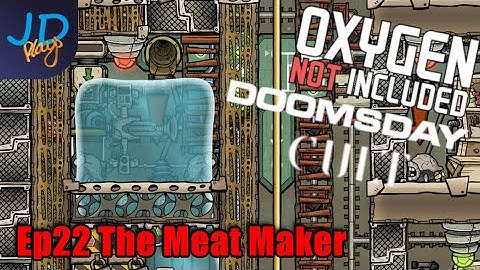 Ep22 The Meat Maker | Oxygen Not Included Dooms Day Cult