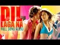 Audio | Dil Laga Na | Full Song | Dhoom:2 | Sukhbir | Soham | Jolly | Mahalaxmi | Suzanne | Pritam