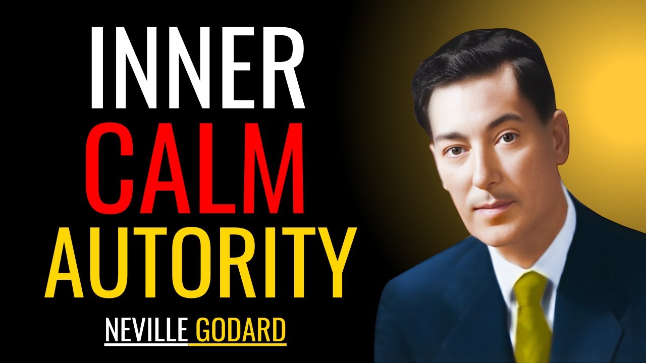 INNER CALM IS AUTHORITY — Learn This Life-Changing Law | Neville Goddard