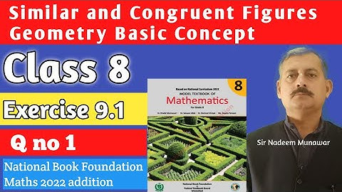Class 8 Exercise 9.1 Q no 1 Ex 9.1 similar and congruent  figures NBF NBF Maths Sir nadeem munawar