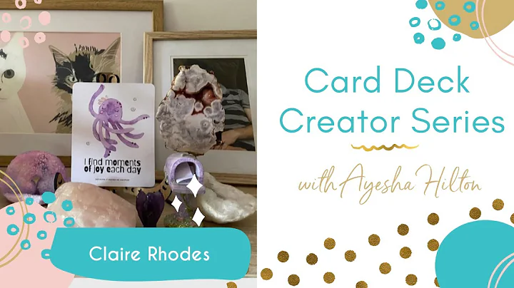 Card Deck Creator Series: Claire Rhodes