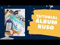 TUTORIAL ÁLBUM RUSO