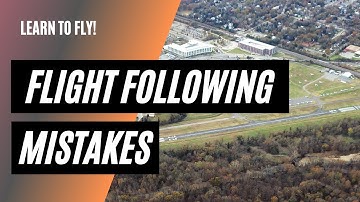 Flight Following Mistakes | Tips for Talking to ATC