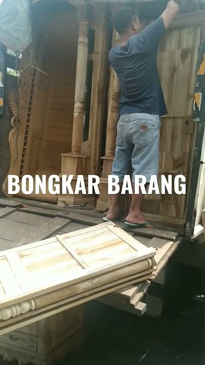 BONGKAR BARANG KAYU JATI DARI JEPARA || BARANG MEBELER KAYU JATI#cara #bongkar #mebel