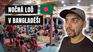 Ideme NOČNOU LOĎOU na trase Dhaka - Barisal🇧🇩