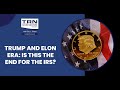 Trump And Elon Era: Is This The End For The IRS?