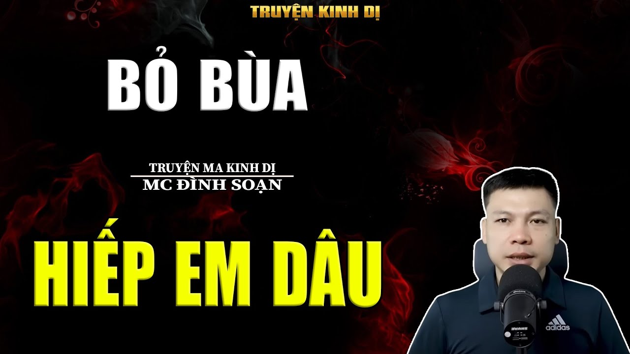 BỎ BÙA HIẾP EM DÂU - TRUYỆN KINH DỊ | MC ĐÌNH SOẠN KỂ HAY NHẤT 2025