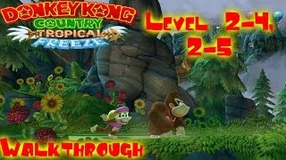 Donkey Kong Country Tropical Freeze Gameplay Walkthrough Level 2-4, 2-5