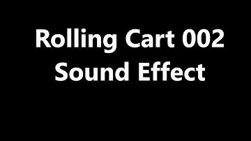 Rolling Cart 002 Sound Effect