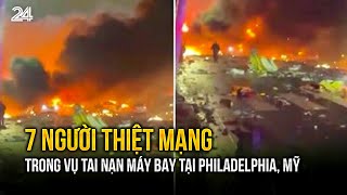 7 người thiệt mạng trong vụ tai nạn máy bay tại Philadelphia, Mỹ | VTV24