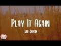 Capture de la vidéo Play It Again - Luke Bryan (Lyrics)