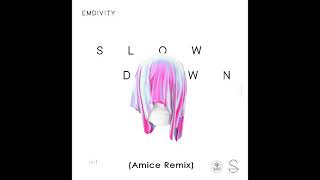 Emdivity - Slow Down (Amice Remix) Resimi