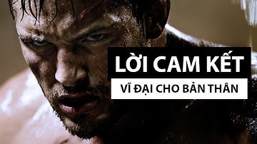 LỜI CAM KẾT - video động lực khiến bạn phải khóc