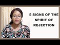 DEALING WITH THE SPIRIT OF REJECTION AND 5 SIGNS THAT THIS SPIRIT IS AT WORK