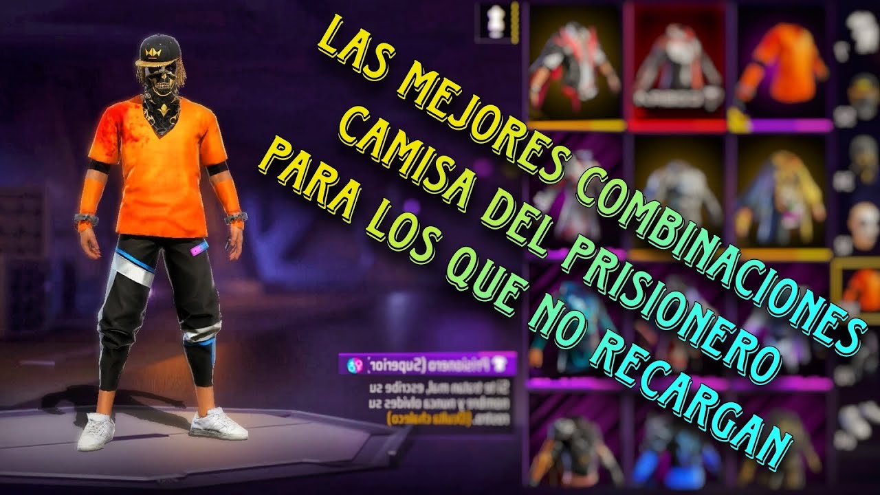 LAS MEJORES COMBINACIONES DE ROPA PARA LOS QUE NO RECARGAN  -  FREE FIRE (CAMISA DEL PRISIONERO)