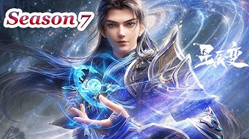 MULTI SUB -【Stellar Transformations】Season 7 New Spoiler | Chinese Animation