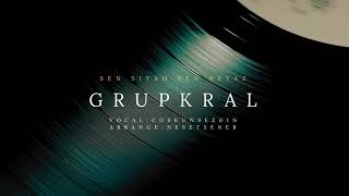 Grup Kral - Sen Siyah Ben Beyaz