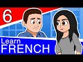 Learn French for Beginners - Part 6 - Conversational French for Teens and Adults