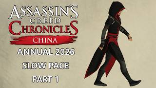 Slow Pace * Assassin's Creed Chronicles: China * Part 1 of 2