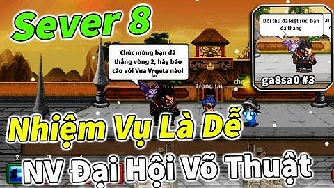 Ngọc Rồng Online Sv8 - Làm Nhiệm Vụ Đại Hội Võ Thuật Đua Top Sever 8