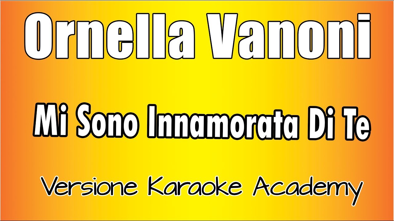 Mi Sono Innamorata Di Te Karaoke