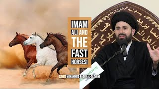 Imam Ali and The Fast Horses! - Sayed Mohammed Baqer Al-Qazwini