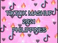 TIKTOK MASHUP 2021 Philippines [ TIKTOK MASHUP ]