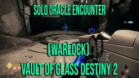 Solo Oracle Encounter (Warlock) Vault of Glass Destiny 2