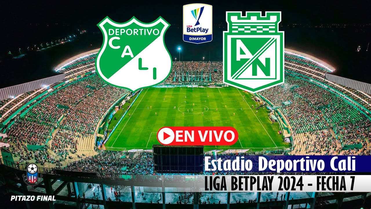 CALI VS NACIONAL En Vivo Hoy 🔴 Liga Betplay 2024 Fecha 7 Partido en ...
