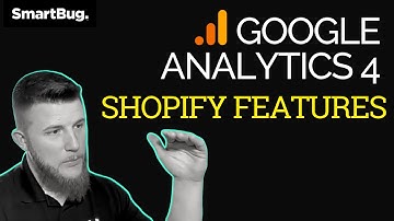 Google Analytics 4 Features For Shopify Brands