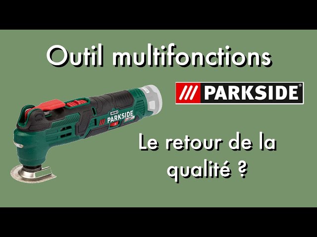 Test, avis et prix : Outil multifonctions sans fil PARKSIDE PAMFW