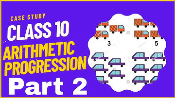 Class 10: Arithmetic Progression chapter 5 case study part 2