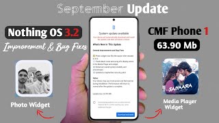 CMF Phone 1 Nothing OS 3.2 September Update - Photo Widget, Media Player & Fixes🔥