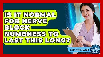 Is It Normal For Nerve Block Numbness To Last This Long? - After Surgery Clarity