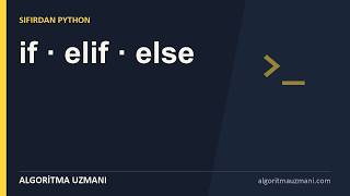 Python if else  Kullanımı - elif