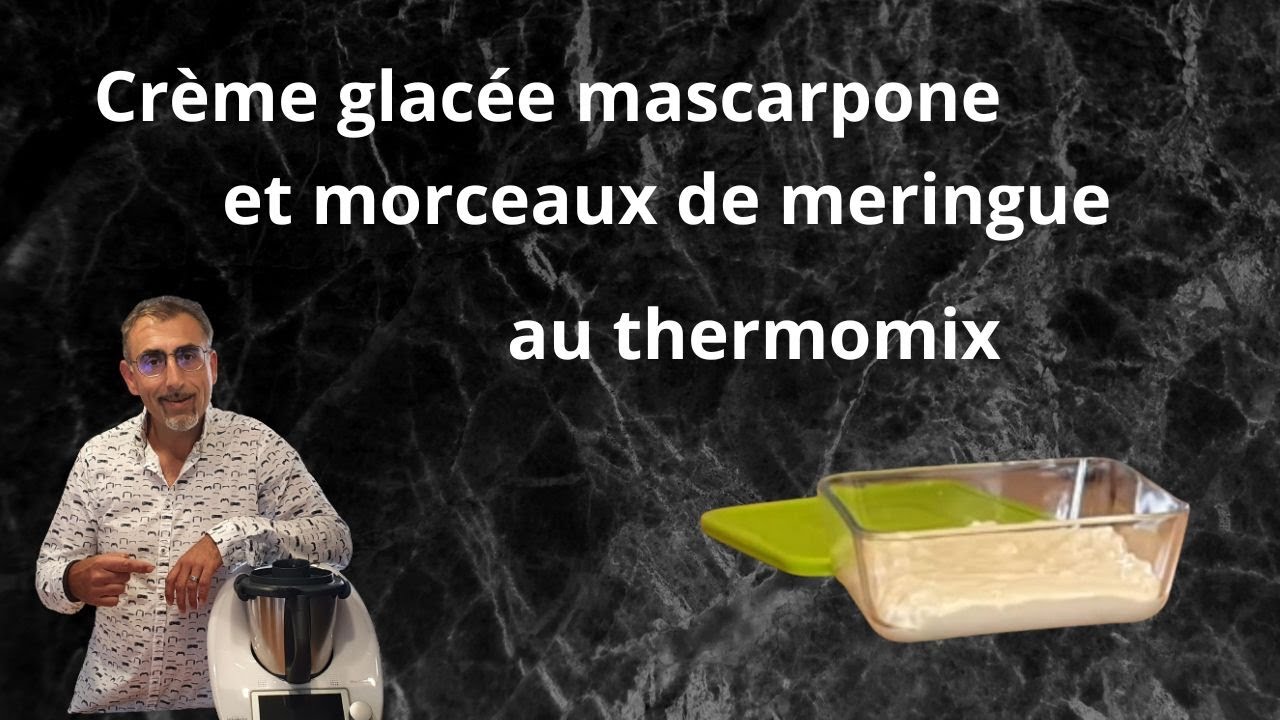 Crème glacée Mascarpone au thermomix